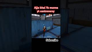 Ajju bhai Vs munna yt controversy [upl. by Sergias556]