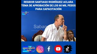 Regidor Santiago Rodríguez aclara aprobación de los 60 mil pesos [upl. by Zephaniah]