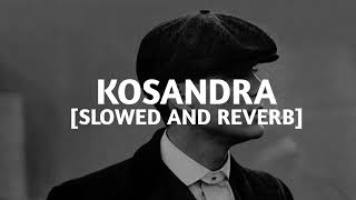 Kosandra  Slowed And Reverb [upl. by Noram301]