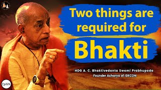 Srila Prabhupada English Lecture  Two things are required for Bhakti  EP126 [upl. by Harikahs]