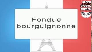 Fondue Bourguignonne  How To Pronounce  French Native Speaker [upl. by Rollecnahc]