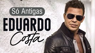 EDUARDO COSTA 2024 CD COMPLETO ANTIGAS AS MELHORES [upl. by Sawyer300]