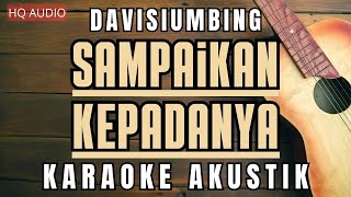 Sampaikan Kepadanya Karaoke Akustik  Davisiumbing [upl. by Ener]