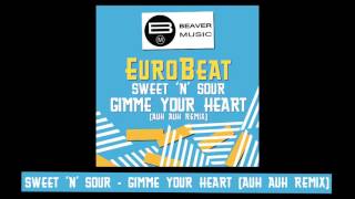 Eurobeat  Sweet N Sour  Gimme Your Heart Auh Auh Remix [upl. by Hux]