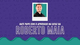 Bate Papo com Roberto Maia aprovado na Sefaz Bahia PARTE 01 [upl. by Hpeseoj90]