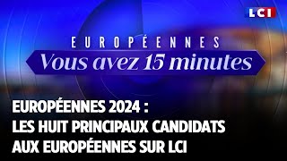 Européennes 2024  Les huit principaux candidats aux européennes sur LCI [upl. by Rehpotisrhc]