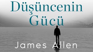 Düşüncenin Gücü James Allen Sesli Kitap [upl. by Hsur991]