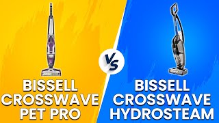 BISSELL CrossWave Pet Pro vs BISSELL CrossWave HydroSteam  Which One Better Vaccuum Comparison [upl. by Day362]