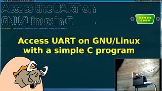 Tutorial Access the UART Serial Port on GNULinux with a simple C program [upl. by Dion786]