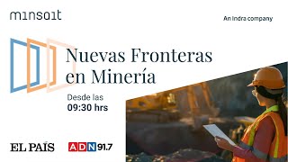 Transmisión sobre las nuevas fronteras de la minería en Chile PresentadoPor ADN EL PAIS y MINSAIT [upl. by Goles637]