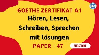 A1 Hören Lesen Schreiben Sprechen mit Lösungen  Paper  47  Goethe Zertifikat A1 Exam 2024 [upl. by Greggs]