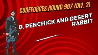 D Penchick and Desert Rabbit  Codeforces Round 987 Div 2  Explanation codeforces education [upl. by Hadwin834]