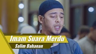 Imam Suara Merdu  Salim Bahanan  Surat Al Fatihah amp Surat Al Baqarah ayat 1  22 [upl. by Watkin349]