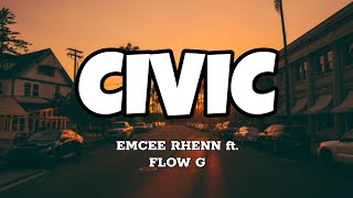 Civic  Emcee Rhenn ft Flow G Lyrics [upl. by Maccarthy450]