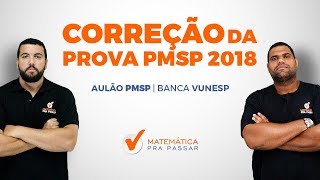 PM  SP CORREÇÃO DA PROVA DE MATEMÁTICA DA PM  SP 2018 [upl. by Eckmann303]