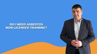 Do I Need Asbestos NonLicensed Training [upl. by Uba]