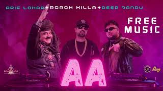 Free Aa  Roach Killa  Arif Lohar  Deep Jandu  Remix Song  Jazba Entertainment [upl. by Ludewig937]