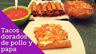 TACOS DORADOS DE POLLO Y PAPA  O FLAUTAS [upl. by Odirfliw]