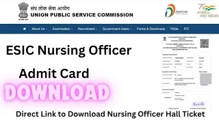 UPSC ESIC Admit Card 2024 Released upscgovin Direct Link to Download Nursing Officer Hall Ticket [upl. by Annoynek]