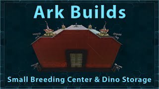 Ark Builds  Small Breeding Center amp Dino Storage [upl. by Hcurob]