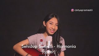 Sehidup Semati  Harmonia Cover by Cintya Pramesti Female Version [upl. by Aikyt]