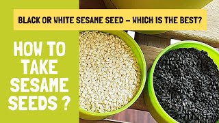 How to take sesame seeds Which sesame seeds are good  white or black How much is enough [upl. by Isidro]