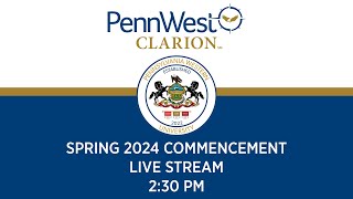 PennWest Clarion Spring 2024 Commencement  230 pm [upl. by Sarene]