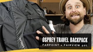 Osprey Farpoint 40 amp Fairview 40 Review [upl. by Llirret994]