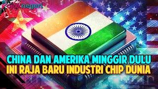 Perang Industri Chip Canggih Dunia India Patahkan Dominasi China dan Amerika [upl. by Anet]