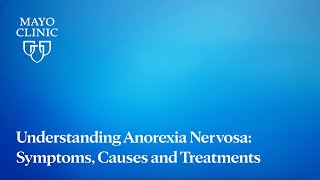 Understanding Anorexia Nervosa Symptoms Causes and Treatments [upl. by Zwiebel]