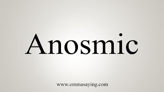 How To Say Anosmic [upl. by Leacock]