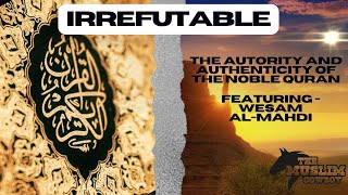 Irrefutable  The Authority and Authenticity of the Quran  Preservation  TMC wWesam AlMahdi [upl. by Ojytteb]