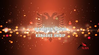 Karaoke Shqip  HAJREDIN PASHA [upl. by Ainalem]