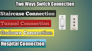 Two Ways Switch Connection  Staircase Wiring  Tunnel Wiring  Godown Wiring  Hospital Wiring [upl. by Tidwell660]