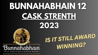 Bunnahabhain 12 Year Cask Strength 2023 467 [upl. by Anyela]