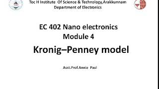 EC 402 Nano electronicsmodule 4 Kronig Penney model Asst Prof Annie Paul [upl. by Tremaine398]