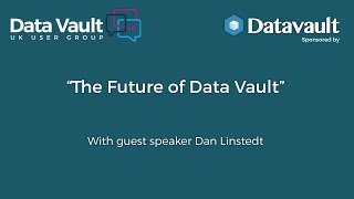 Dan Linstedt The Future of Data Vault [upl. by Crissie]