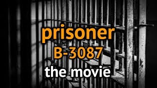 prisoner B3087 movie trailer my summer project [upl. by Solrac545]