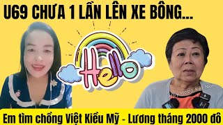 U69 Chưa 1 lần lên xe bông  Tìm chồng Việt Kiều Mỹ lương 2000 đô [upl. by Rauscher]