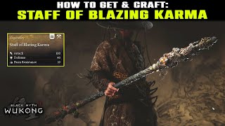 PERFECT WEAPON in Black Myth Wukong  Staff of Blazing Karma How to Get amp Craft Complete Guide [upl. by Fitting]