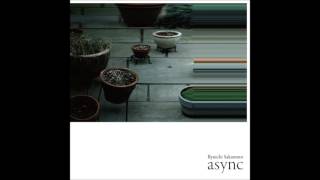 Ryuichi Sakamoto  quotsolariquot from quotasyncquot [upl. by Enilec]