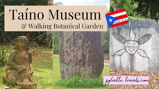 Taíno Museum amp Walking Botanical Garden Caguas Puerto Rico SylvetteTravels [upl. by Anaerol]