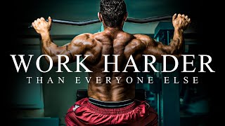 WORK HARDER THAN EVERYONE ELSE  Best Gym Training Motivation [upl. by Zephaniah]