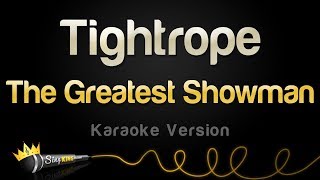 The Greatest Showman  Tightrope Karaoke Version [upl. by Ylurt]