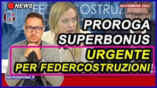 Per FEDERCOSTRUZIONI è URGENTE la PROROGA del SUPERBONUS 110 al 2024 ultime notizie [upl. by Hayden]