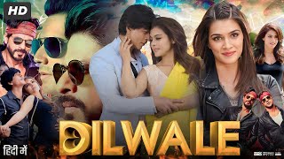 Dilwale Full Movie  Shah Rukh Khan  Kajol  Varun Dhawan  Kriti Sanon  facts and story explain [upl. by Aserret]