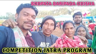 COMPETITION JATRA PROGRAMBODPATA BARIPADA ODISHA kuwarsanthalivlog [upl. by Nylikcaj]