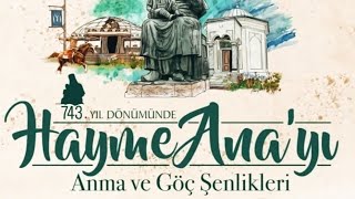 743HAYME ANAYI ANMA ve GÖÇ ŞENLİKLERİ 2024 [upl. by Vasiliki299]