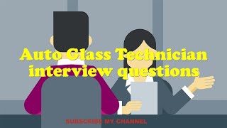 Auto Glass Technician interview questions [upl. by Remo33]