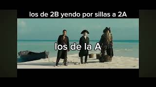 los de 2B yendo por sillas a 2A piratasdelcaribe memes [upl. by Ferdy]